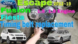 Ford  Escape , Fusion 1.5 , 1.6  Fiesta   Engine Timing belt replacement