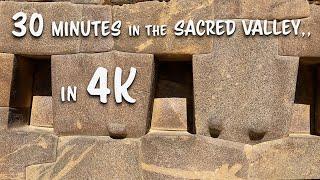 30 minutes of the Sacred Valley, in 4K.