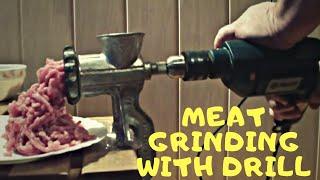 Meat grinding with drill