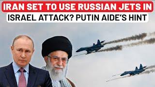 Russian Jets To Wreak Havoc In Israel? Putin Aide’s Big Announcement On Iran Ties Amid Attack Fear