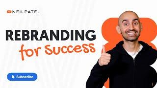 Is Rebranding A Good Idea? - Neil Patel