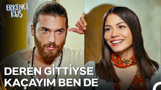 Can'ı Deren'e Bırakacağımı Sanıyorsanız, Çok Yanılıyorsunuz - Erkenci Kuş