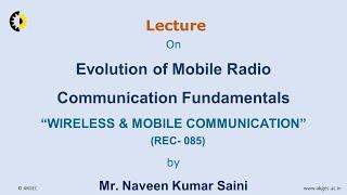 WIRELESS & MOBILE COMMUNICATION LECTURE 01 ''Evolution of mobile radio communication fundamentals''