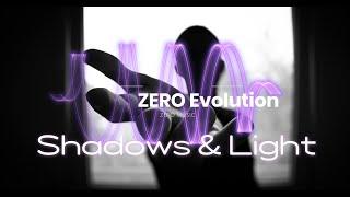 Shadows & Light - ZERO Evolution