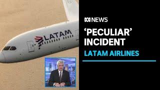 Former pilot discusses 'peculiar' LATAM airlines incident | ABC News