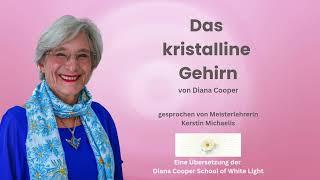 DIANA COOPER Das kristalline Gehirn - offizielle deutsche Übersetzung