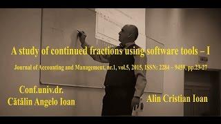 Catalin Angelo Ioan Alin Cristian Ioan   A study of continued fractions using software tools – I