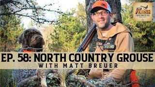 North Country Grouse | The Flush Podcast: Stories from the Field (Ep. 58)