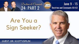 Doctrine & Covenants 60-63 Part 2 • Dr. Scott Esplin • June 9-15 • Come Follow Me
