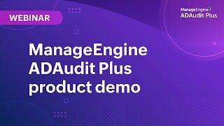 ManageEngine ADAudit Plus product demo