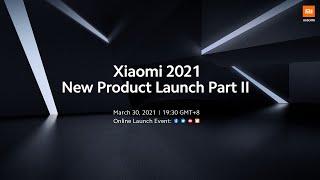 Xiaomi 2021 New Product Launch Part II