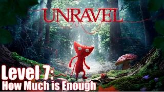 Unravel Speedrun - Level 7: How Much is Enough (00:06:32)