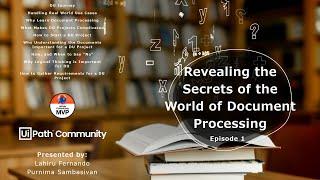 Revealing the Secrets of the World of Document Processing - Episode 1 | UiPath | RPA | AI