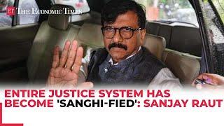 Sanjay Raut's first reaction after conviction, entire justice system has become 'Sanghi-fied'