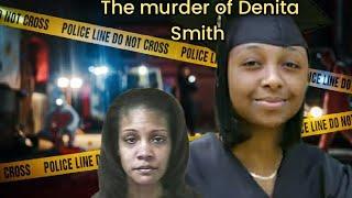 Denita Smith Murdered By Her Boyfriend's Side Chick:  love affairs leads to murder