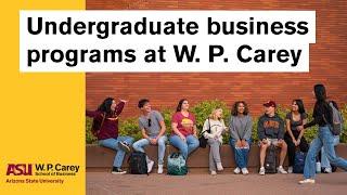 Undergraduate business degrees at ASU’s W. P. Carey School of Business