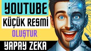 Youtube Küçük Resmi Nasıl Yapılır ? Yapay Zeka İle Youtube Küçük Resmi Yapma