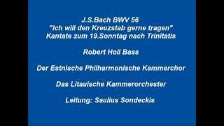 Bach Kantate BWV 56 Ich will den Kreuzstab gerne tragen, Saulius Sondeckis, Robert Holl live 1987