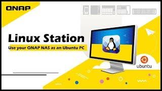 Linux Station: Use your QNAP NAS as an Ubuntu PC