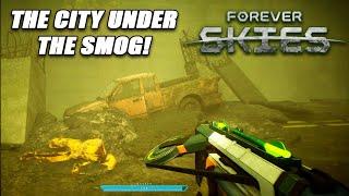 THE CITY UNDER THE SMOG!! | Forever Skies | #9