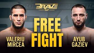 Valeriu Mircea vs Ayub Gaziev | FREE FIGHT |  BRAVE CF 52