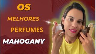 Seleção dos melhores perfumes Mahogany