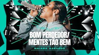 Naiara Azevedo - Bom Perdedor / Mentes Tão Bem  #Releituras