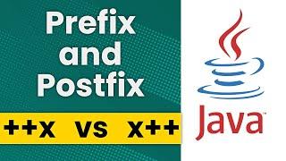 Prefix and Postfix (++x vs x++) in Java