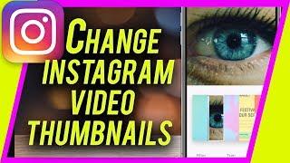 How to Change Instagram Video Thumbnail