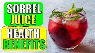 9 POWERFUL Health Benefits of Drinking Sorrel Juice