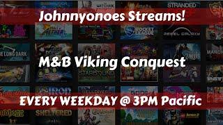 Mount & Blade Viking Conquest!: Johnnyonoes Streams!