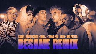 BESAME REMIX - BHAVI, SEVEN KAYNE, MILO J, TIAGO PZK, KHEA, NEO PISTEA