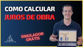 Como CALCULAR o JUROS DE OBRA ou EVOLUÇÃO DE OBRA do seu financiamento imobiliário?