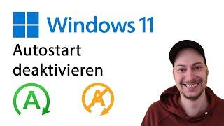 Autostart Programme deaktivieren – Windows 11 | Tutorial