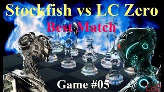 The Best Match  LC Zero vs Stockfish  |  Game 05