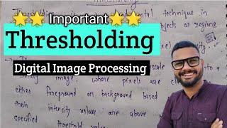 Thresholding in Image Processing (Complete Video)  | Digital Image Processing