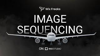 Image Sequencing on Wix | Wix Freaks | Wix Studio | Wix Velo