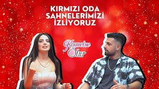 Kırmızı Oda Sahnelerimizi İzliyoruz - ( KISMETSE OLUR )