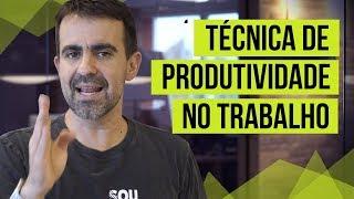 COMO AUMENTAR A PRODUTIVIDADE NO TRABALHO - TÉCNICA 1