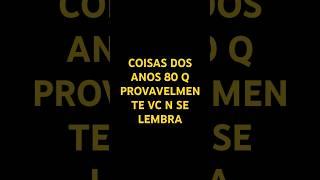 coisas dos anos 80 Q provavelmente VC N lembra#naofloppa #anos90 #infancia #nostalgia