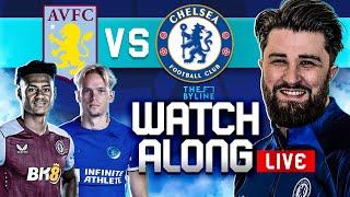 ASTON VILLA vs CHELSEA | LIVE WATCHALONG | PREMIER LEAGUE | THE BYLINE ft. @harrycfxi