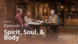 Spirit, Soul & Body - Andrew’s Classics - Season 1 Ep. 1