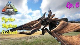 ARK Pyria: Mythos Evolved - Ep. 6