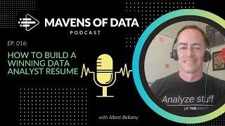 How to Build a Winning Data Analyst Resume (w/ Albert Bellamy) | Mavens of Data