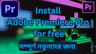 How to Install Adobe Premiere Pro | Complete Guide