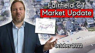 Fairfield CT Real Estate Market Update - Fairfield CT Market Report October 2022