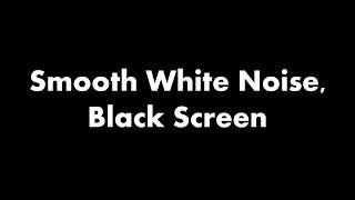  Smooth White Noise, Black Screen ⬛ • Live 24/7 • No mid-roll ads