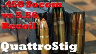 .458 Socom VS 5.56 Recoil [4K Res]  - QuattroStig