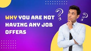 Why you are not having any job offers