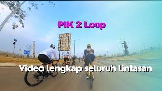 PIK 2 Loop, rekaman lengkap 1 putaran